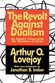Paperback The Revolt Against Dualism: An Inquiry Concerning the Existence of Ideas Book