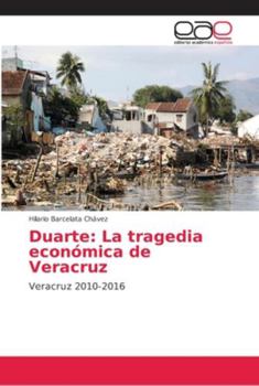 Paperback Duarte: La tragedia económica de Veracruz [Spanish] Book