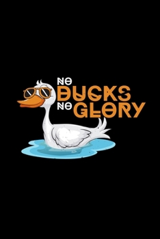 Paperback No Ducks No Glory: 6x9 DUCK - blank with numbers paper - notebook - notes Book