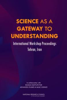 Paperback Science as a Gateway to Understanding: International Workshop Proceedings, Tehran, Iran Book