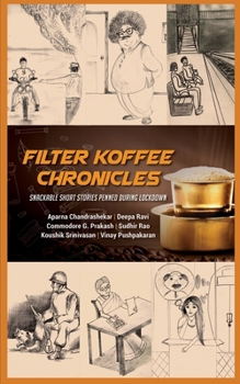 Paperback Filter Koffee Chronicles: Snackable Short Stories Penned During Lockdown Book