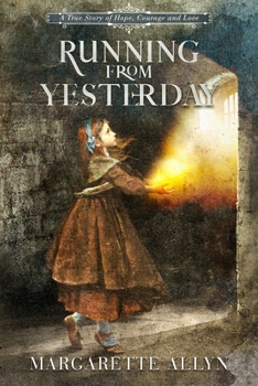 Paperback Running from Yesterday: A True Story of Hope, Courage and Love Book