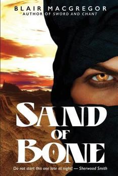 Sand of Bone - Book #1 of the Desert Rising