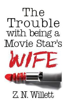 Paperback The Trouble with being a Movie Star's Wife Book