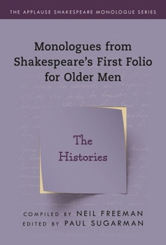 Monologues from Shakespeare's First Folio for Older Men: The Histories