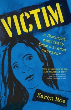 Paperback Victim: A Feminist Manifesto from a Fierce Survivor Book