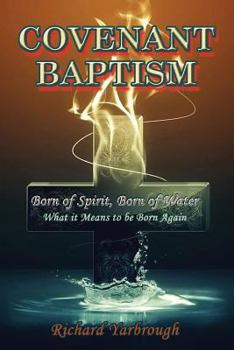 Paperback Covenant Baptism: Born of Water, Born of Spirit What it Means to be born again Book