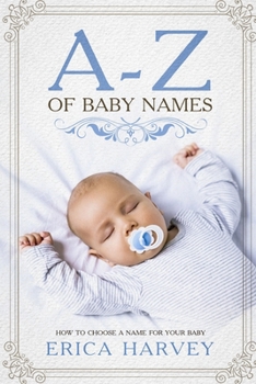 Paperback A-Z of Baby Names: How to Choose a Name For Your Baby Book