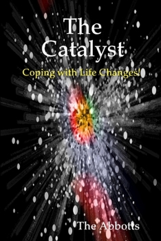 Paperback The Catalyst - Coping With Life Changes! [Large Print] Book