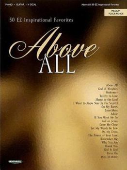 Above All: 50 EZ Inspirational Favorites