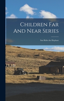 Hardcover Children Far And Near Series: San Rides the Elephant Book