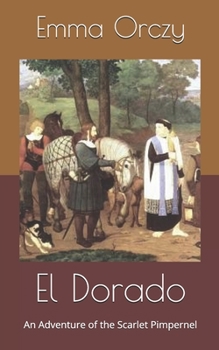 El Dorado: An Adventure of the Scarlet Pimpernel