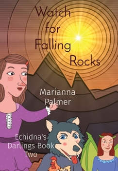 Watch for Falling Rocks: Echidna's Darlings Book Two - Book #2 of the Echidna's Darlings