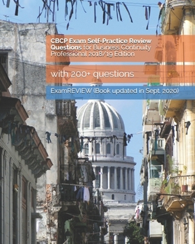Paperback CBCP Exam Self-Practice Review Questions for Business Continuity Professional 2018/19 Edition: with 200+ questions Book