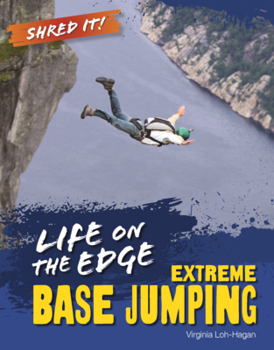Library Binding Life on the Edge: Extreme Base Jumping Book