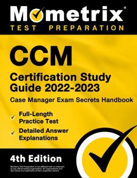 Paperback CCM Certification Study Guide 2022-2023: Case Manager Exam Secrets Handbook, Full-Length Practice Test, Detailed Answer Explanations: [5th Edition] Book