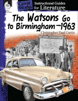 Paperback The Watsons Go to Birmingham-1963: An Instructional Guide for Literature Book