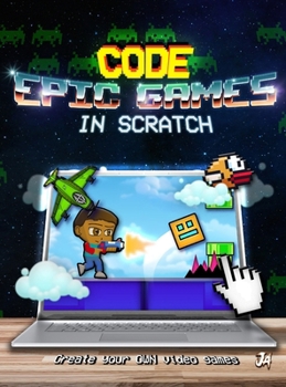 Hardcover How to Make Epic Games in Scratch Book