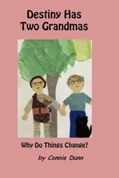 Paperback Destiny Has Two Grandmas: Why Do Things Change? Book