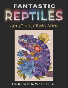 Paperback Fantastic Reptiles: Adult Coloring Book