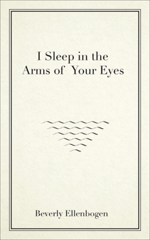 Paperback I Sleep in the Arms of Your Eyes: Volume 251 Book