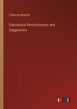 Paperback Educational Reminiscences and Suggestions Book