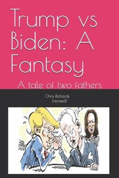Paperback Trump vs Biden: A Fantasy: A tale of two fathers Book