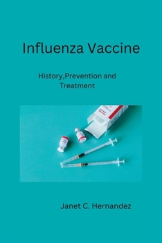 Paperback Influenza Vaccine: History, Prevention and Treatment Book