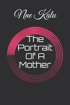 Paperback The Portrait Of A Mother Book