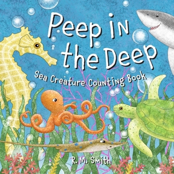 Paperback Peep in the Deep: Sea Creature 123 Counting Book