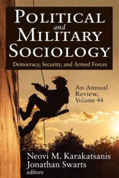 Political and Military Sociology, an Annual Review: Volume 44, Democracy, Security, and Armed Forces