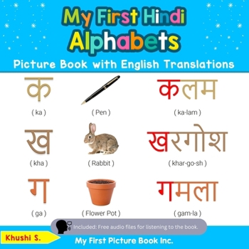 Paperback My First Hindi Alphabets Picture Book with English Translations: Bilingual Early Learning & Easy Teaching Hindi Books for Kids Book