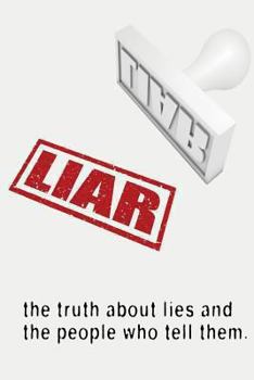 Paperback Liar: The Truth About Lies and the People Who Tell Them Book