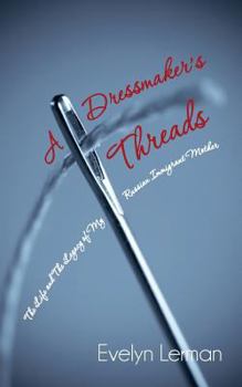 Paperback A Dressmaker's Threads: The Life and the Legacy of My Russian Immigrant Mother Book