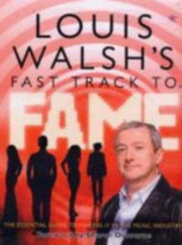 Hardcover Louis Walsh's Fast Track to Fame Book