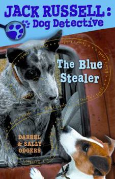 The Blue Stealer - Book #10 of the Jack Russell Dog Detective