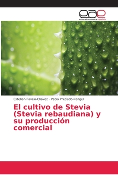 Paperback El cultivo de Stevia (Stevia rebaudiana) y su producción comercial [Spanish] Book