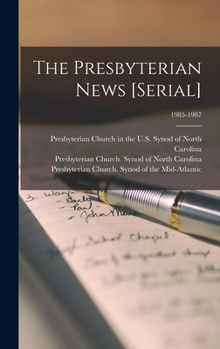 Hardcover The Presbyterian News [serial]; 1985-1987 Book