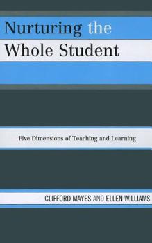 Paperback Nurturing the Whole Student: Five Dimensions of Teaching and Learning Book