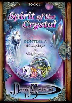 Paperback Spirit of the Crystal: Zontoria - Land of Light and Enlightenment Book