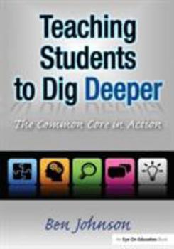 Paperback Teaching Students to Dig Deeper: The Common Core in Action Book