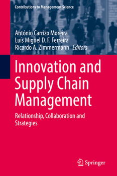 Innovation and Supply Chain Management: Relationship, Collaboration and Strategies