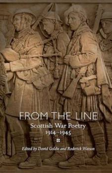 Hardcover From the Line: Scottish War Poetry 1914-1945 (ASLS Annual Volumes) Book
