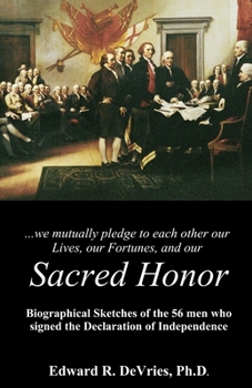 Paperback Sacred Honor: Biographical Sketches of the 56 men who signed the Declaration of Independence Book