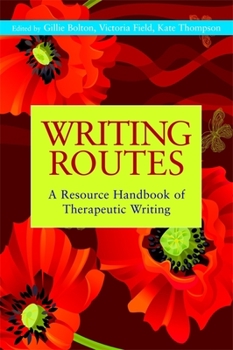 Paperback Writing Routes: A Resource Handbook of Therapeutic Writing Book