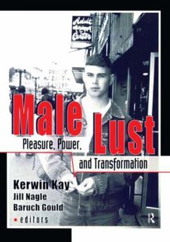 Paperback Male Lust: Pleasure, Power, and Transformation Book