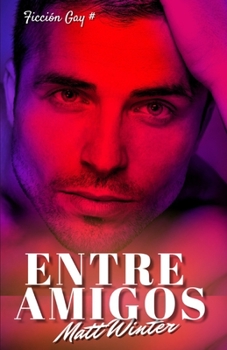 Paperback Entre amigos: Romance Gay para adultos [Spanish] Book
