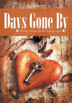 Days Gone By : Weekly Planner for the Vintage Heart