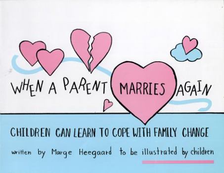 Paperback When a Parent Marries Again: Children Can Learn to Cope with Family Change Book