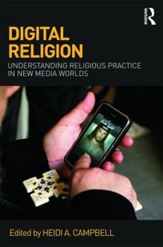 Paperback Digital Religion: Understanding Religious Practice in New Media Worlds Book